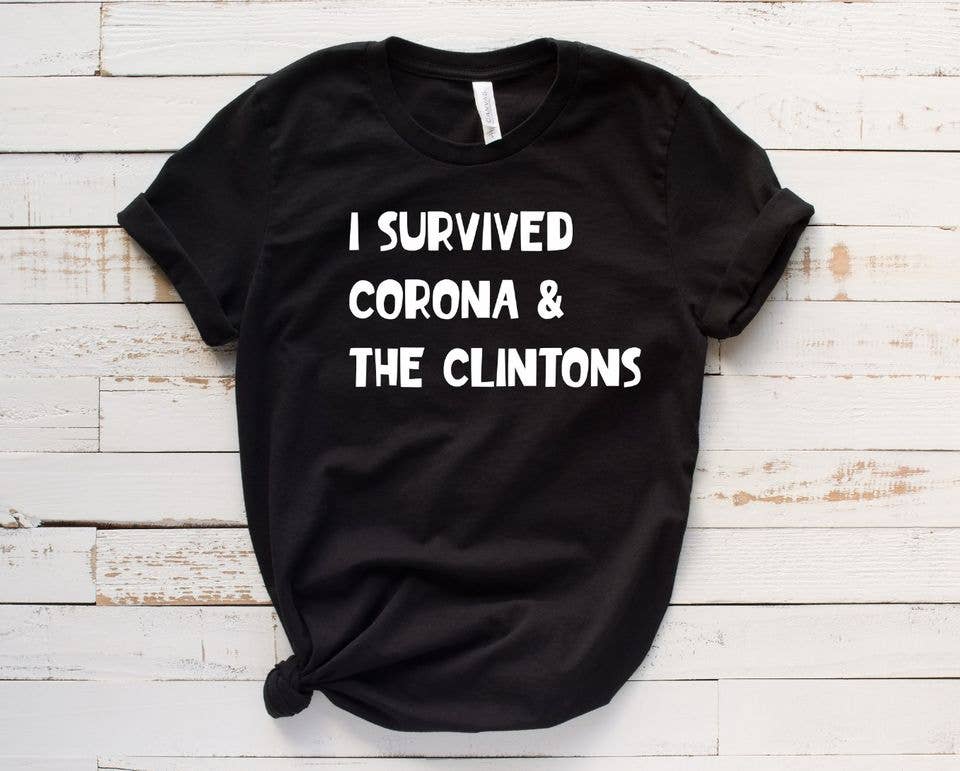 I Survived Corona & the Clintons-graphic tee-Branded Envy