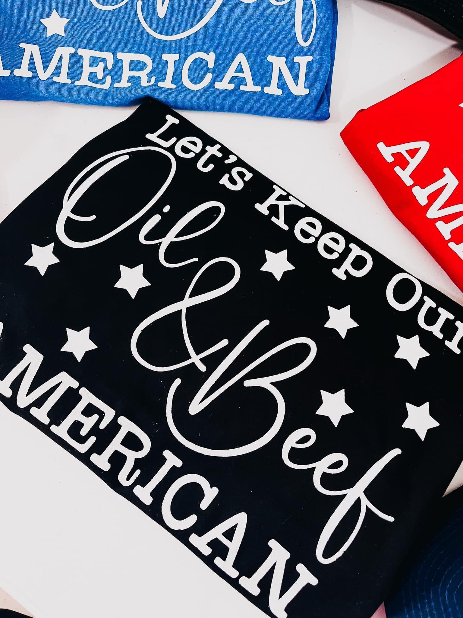 Keep Our Oil & Beef American Graphic-graphic tee-Branded Envy